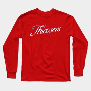 Get Down with the Thiccsers Long Sleeve T-Shirt